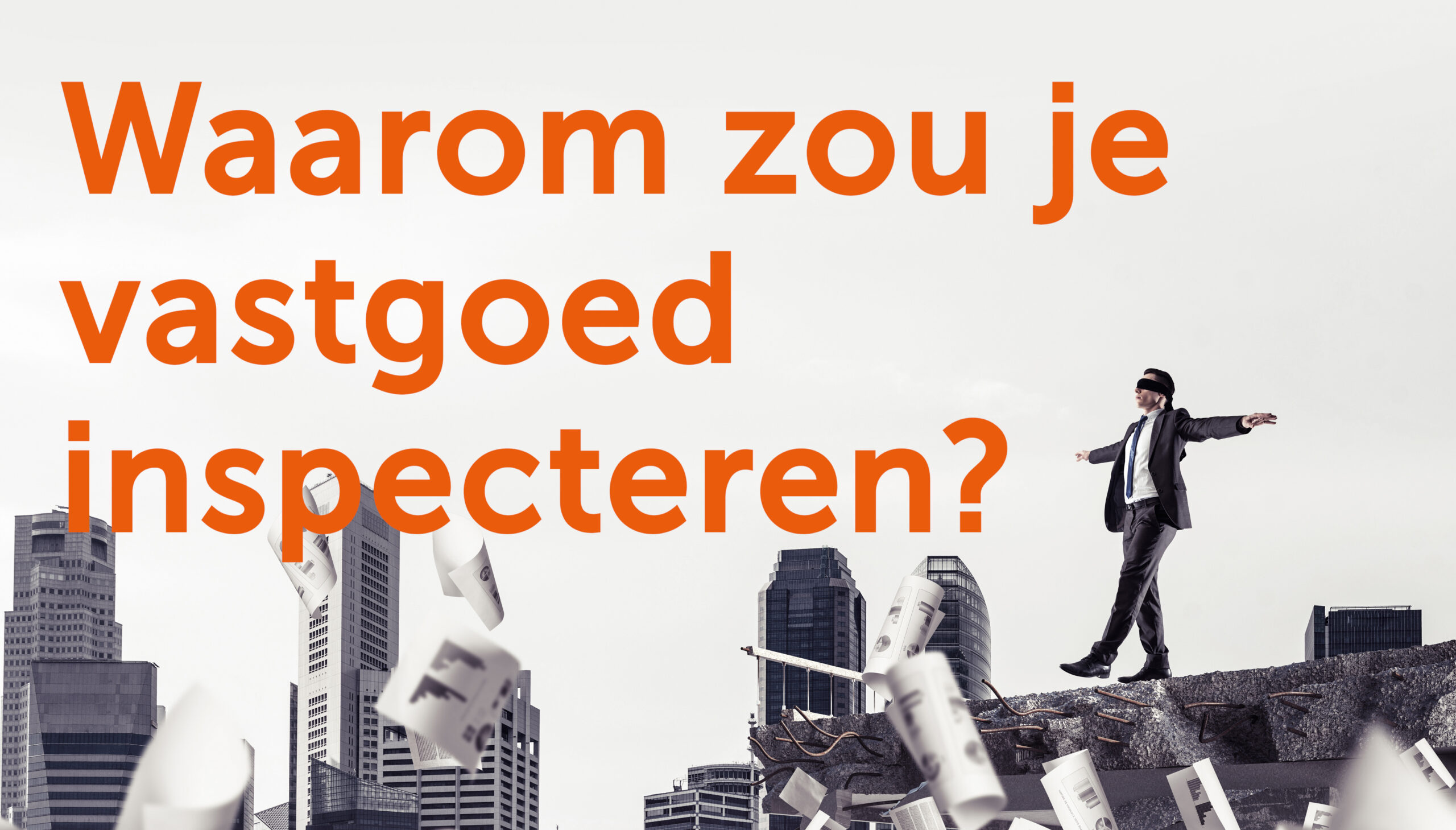 Waarom zou je vastgoed inspecteren?